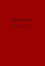 Libro The Sense of Life, autor ERICK J. HERNANDEZ ROMERO