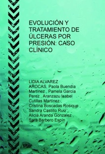 EVOLUCIÓN Y TRATAMIENTO DE ÚLCERAS POR PRESIÓN: CASO CLÍNICO