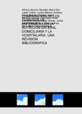 Libro COMPARACIÓN DE LOS CUIDADOS DE ENFERMERIA EN LA NUTRICIÓN ENTERAL DOMICILIARIA Y LA HOSPITALARIA. UNA REVISIÓN BIBLIOGRÁFICA, autor enfermeros