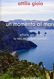 Un momento al mare - Un’isola, una storia. La lista dei desideri perduti…