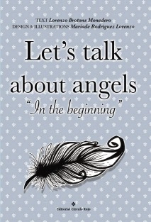 Let's talk about angels. In the beginning