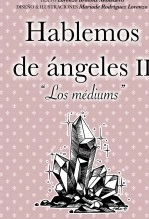 Libro Hablemos de ángeles II. Los Mediums, autor Lorenzo Brotons Monedero