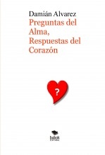 Libro Preguntas del Alma, Respuestas del Corazón, autor Francisco Damián Alvarez Yanes