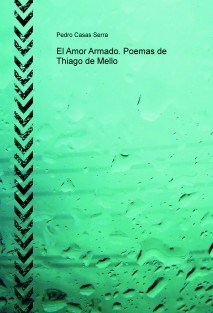 El Amor Armado. Poemas de Thiago de Mello