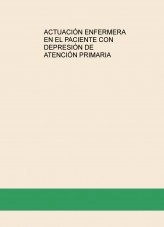 Libro ACTUACIÓN ENFERMERA EN EL PACIENTE CON DEPRESIÓN DE ATENCIÓN PRIMARIA, autor mariajodarreverte