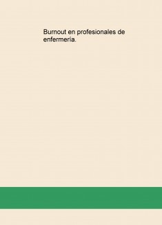 Burnout en profesionales de enfermería.