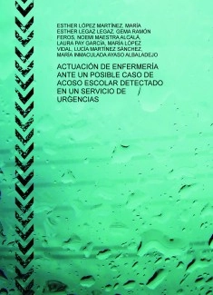 ACTUACIÓN DE ENFERMERÍA ANTE UN POSIBLE CASO DE ACOSO ESCOLAR DETECTADO EN UN SERVICIO DE URGENCIAS