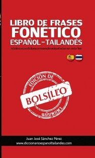 LIBRO DE FRASES DE BOLSILLO FONÉTICO ESPAÑOL-TAILANDÉS Y TAILANDÉS-ESPAÑOL