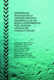 DIFERENCIAS SEXUALES EN LA CIRROSIS HEPÁTICA. DESARROLLO DE UN MODELO EXPERIMENTAL POR LIGADURA CRÓNICA DEL CONDUCTO BILIAR.