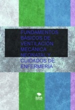 FUNDAMENTOS BÁSICOS DE VENTILACIÓN MECÁNICA NEONATAL Y CUIDADOS DE ENFERMERÍA