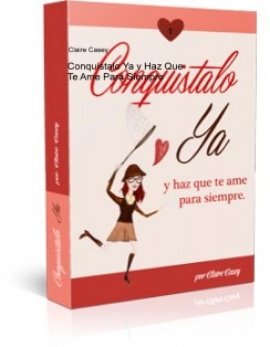 Conquistalo y haz que te ame para siempre
