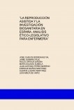 ”LA REPRODUCCIÓN ASISTIDA Y LA INVESTIGACIÓN BIOSANITARIA EN ESPAÑA. ANALISIS ÉTICO-LEGISLATIVO PARA ENFERMERÍA”