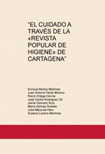 “EL CUIDADO A TRAVÉS DE LA «REVISTA POPULAR DE HIGIENE» DE CARTAGENA”