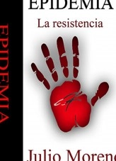 Libro EPIDEMIA LA RESISTENCIA SEGUNDA PARTE, autor JULIO MORENO GUISADO