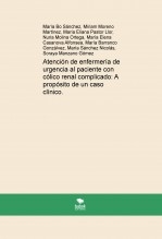 Atención de enfermería de urgencia al paciente con cólico renal complicado: A propósito de un caso clínico.