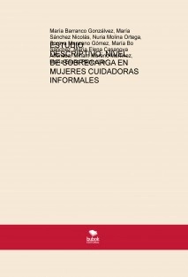 ESTUDIO DESCRIPTIVO: NIVEL DE SOBRECARGA EN MUJERES CUIDADORAS INFORMALES
