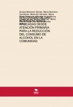 Libro EFECTIVIDAD DE LAS INTERVENCIONES APLICADAS DESDE ATENCIÓN PRIMARIA PARA LA REDUCCIÓN DEL CONSUMO DE ALCOHOL EN LA COMUNIDAD, autor mirymm