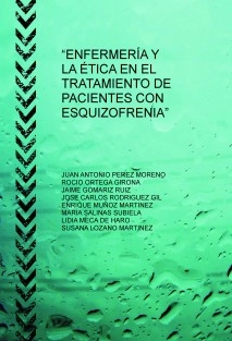 “ENFERMERÍA Y LA ÉTICA EN EL TRATAMIENTO DE PACIENTES CON ESQUIZOFRENIA”