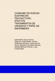 CONSUMO DE NUEVAS SUSTANCIAS PSICOACTIVAS; EFECTOS, TRATAMIENTOS DE URGENCIA Y PAPEL DE ENFERMERÍA