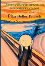 Libro ¿SABES CÓMO SE SIENTE UN NIÑO MALTRATADO?, autor Pilar Bellés Pitarch