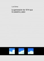 Libro La generación de 1914 que no pasaría y paso, autor lrgr1961