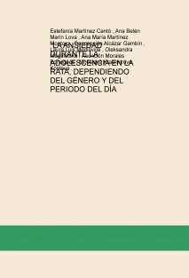 “LA ANSIEDAD DURANTE LA ADOLESCENCIA EN LA RATA, DEPENDIENDO DEL GÉNERO Y DEL PERIODO DEL DÍA