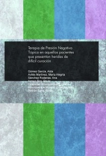 Terapia de Presión Negativa Tópica en aquellos pacientes que presentan heridas de difícil curación.