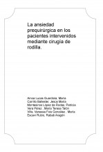 La ansiedad prequirúrgica en los pacientes intervenidos mediante cirugía de rodilla.