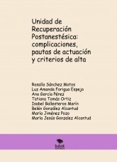 Unidad de Recuperación Postanestésica: complicaciones, pautas de actuación y criterios de alta