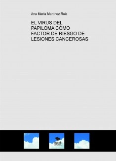 EL VIRUS DEL PAPILOMA HUMANO CÓMO FACTOR DE RIESGO DE LESIONES CANCEROSAS. PAPEL DE ENFERMERÍA
