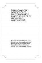 Libro EVALUACIÓN DE LA SATISFACCIÓN DE PACIENTES SOBRE EL MANEJO DEL DOLOR EN UNIDADES DE HOSPITALIZACIÓN, autor andreagaol0210