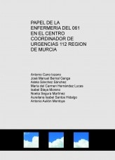 Libro PAPEL DE LA ENFERMERIA DEL 061 EN EL CENTRO COORDINADOR DE URGENCIAS 112 REGION DE MURCIA, autor mamen14