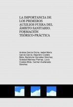 LA IMPORTANCIA DE LOS PRIMEROS AUXILIOS FUERA DEL ÁMBITO SANITARIO. FORMACIÓN TEÓRICO-PRÁCTICA