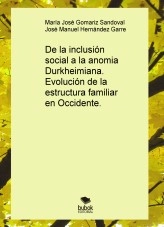 Libro De la inclusión social a la anomia Durkheimiana. Evolución de la estructura familiar en Occidente., autor sobopelu