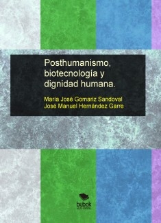 Posthumanismo, biotecnología y dignidad humana.