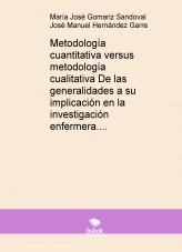 Libro Metodología cuantitativa versus metodología cualitativa De las generalidades a su implicación en la investigación enfermera., autor sobopelu