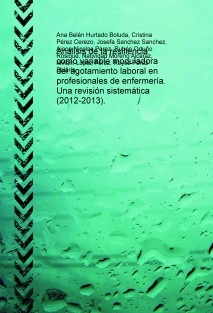 Análisis de la resiliencia como variable moduladora del agotamiento laboral en profesionales de enfermería. Una revisión sistemática (2012-2013).