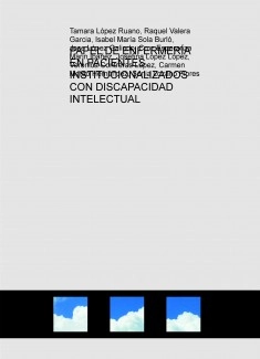 PAPEL DE ENFERMERÍA EN PACIENTES INSTITUCIONALIZADOS CON DISCAPACIDAD INTELECTUAL