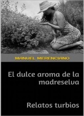 El dulce aroma de la madreselva y Relatos turbios