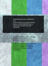Libro IMPORTANCIA DE LA BIOETICA Y LA EDUCACIÓN EN ALIMENTACIÓN PARA LA PREVENCIÓN DE LA OBESIDAD EN EDUCACIÓN INFANTIL, autor MARIA ISABEL LOPEZ CUÑO