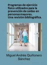 Libro Programas de ejercicio físico utilizados para la prevención de caídas en personas mayores. Una revisión bibliográfica., autor Miguel Andrés Quiñonero Sánchez