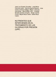 NUTRIENTES QUE INTERVIENEN EN EL TRATAMIENTO DE LAS ÚLCERAS POR PRESIÓN (UPP)