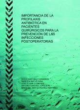 Libro IMPORTANCIA DE LA PROFILAXIS ANTIBIÓTICA EN PACIENTES QUIRÚRGICOS PARA LA PREVENCIÓN DE LAS INFECCIONES POSTOPERATORIAS, autor antosan
