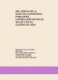 INFLUENCIA DE LA EDAD EN CUIDADORAS FAMILIARES. CONSECUENCIAS EN SU SALUD Y EN SU CALIDAD DE VIDA.