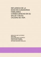 Libro INFLUENCIA DE LA EDAD EN CUIDADORAS FAMILIARES. CONSECUENCIAS EN SU SALUD Y EN SU CALIDAD DE VIDA., autor antosan