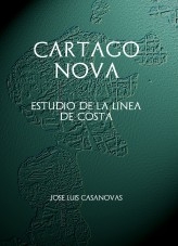 Libro CARTAGO NOVA Estudio de la línea de costa, autor Jose Luis Casanovas Olmos