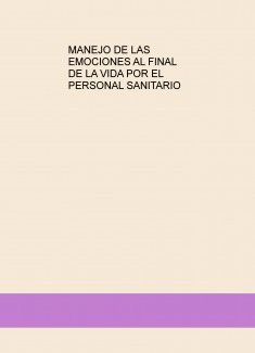 MANEJO DE LAS EMOCIONES AL FINAL DE LA VIDA POR EL PERSONAL SANITARIO