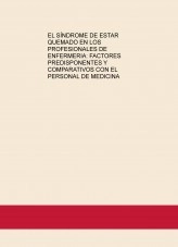 Libro EL SÍNDROME DE ESTAR QUEMADO EN LOS PROFESIONALES DE ENFERMERIA: FACTORES PREDISPONENTES Y COMPARATIVOS CON EL PERSONAL DE MEDICINA, autor calvache