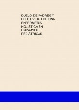 Libro DUELO DE PADRES Y EFECTIVIDAD DE UNA ENFERMERÍA HOLÍSTICA EN UNIDADES PEDIÁTRICAS., autor calvache