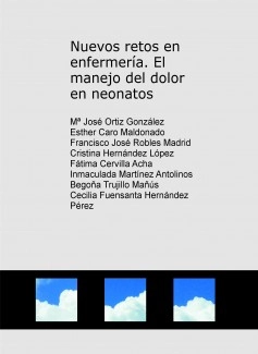 Nuevos retos en enfermería. El manejo del dolor en neonatos
